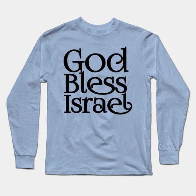 God Bless Israel Long Sleeve T-Shirt by MeLoveIsrael